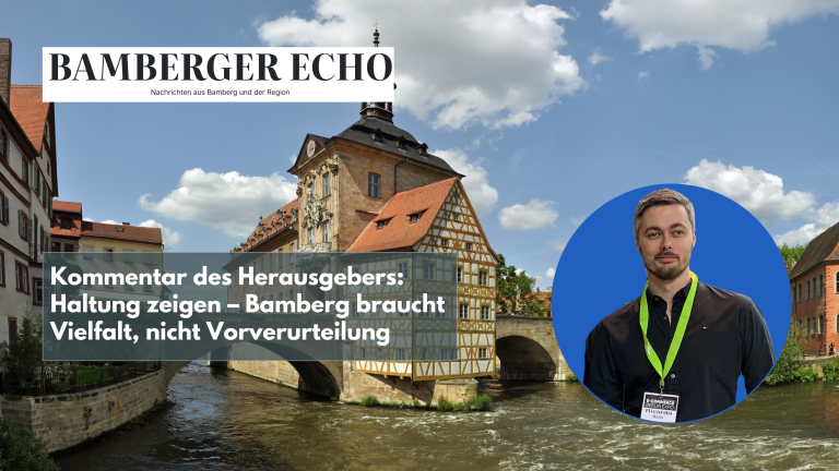 Kommentar des Herausgebers: Haltung zeigen – Bamberg braucht Vielfalt, nicht Vorverurteilung